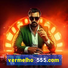 vermelho 555.com paga mesmo